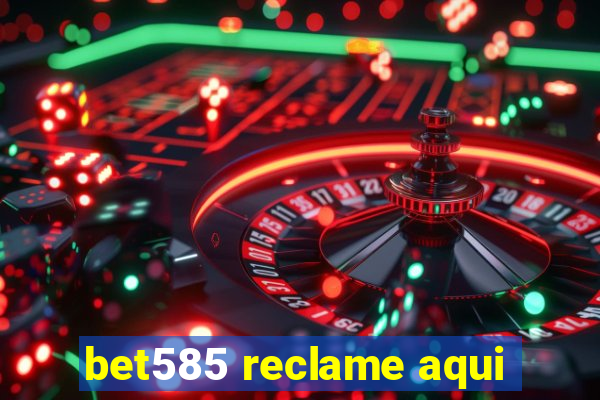 bet585 reclame aqui